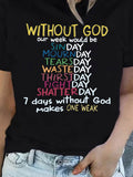 Faith Graphic T-Shirt Women Without God Our Week Statement Tee Colorful Days of Week Print Inspirational Christian Shirt Casual Everyday Leisure Gift S-XXL