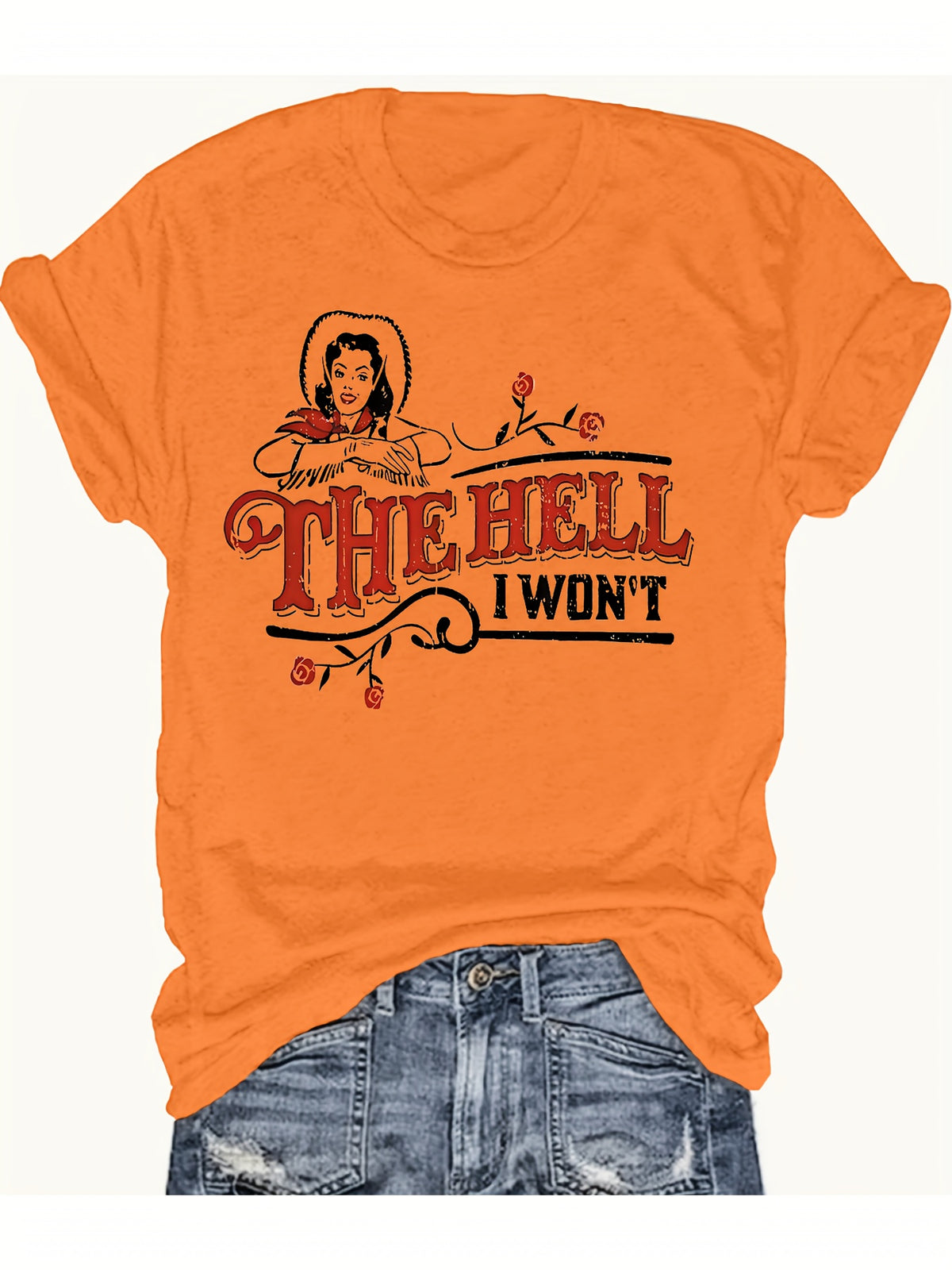 Graphic T-Shirt for Women "The Hell I Won't" Slogan Print Casual Soft Rayon Blend Regular Fit All-Season Tee S-XXL