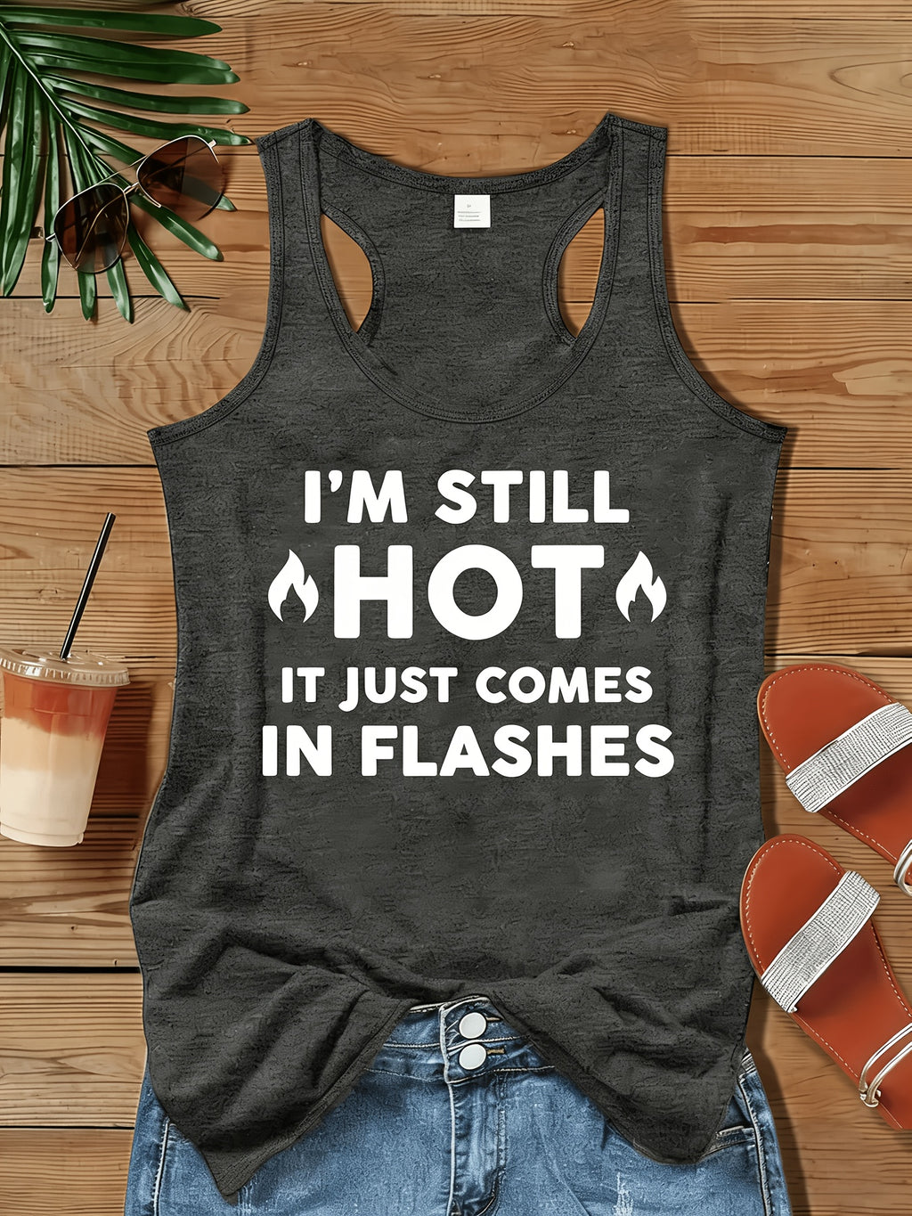 I'm Still Hot It Just Flashes Funny Sleeveless Tank Top Women Novelty Humor Vest Casual Summer Shirt Menopause Gift Idea