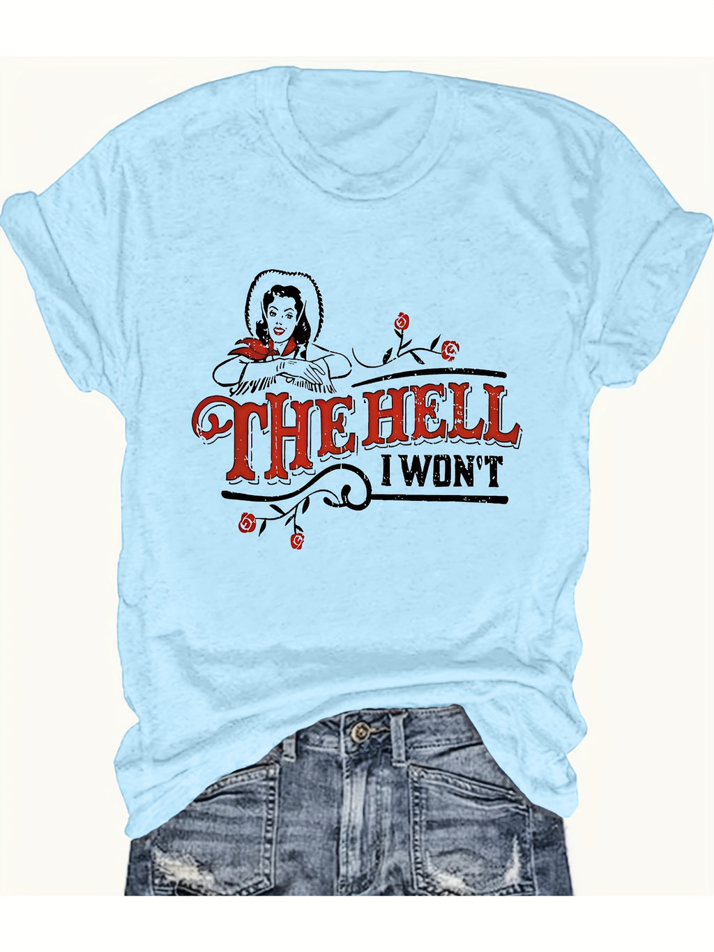 Graphic T-Shirt for Women "The Hell I Won't" Slogan Print Casual Soft Rayon Blend Regular Fit All-Season Tee S-XXL