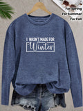 Vintage Slogan Long Sleeve Tee Women I'm Not Made in Winter Print Round Neck 200gsm Stretchy Casual Spring Fall Top S-XXL