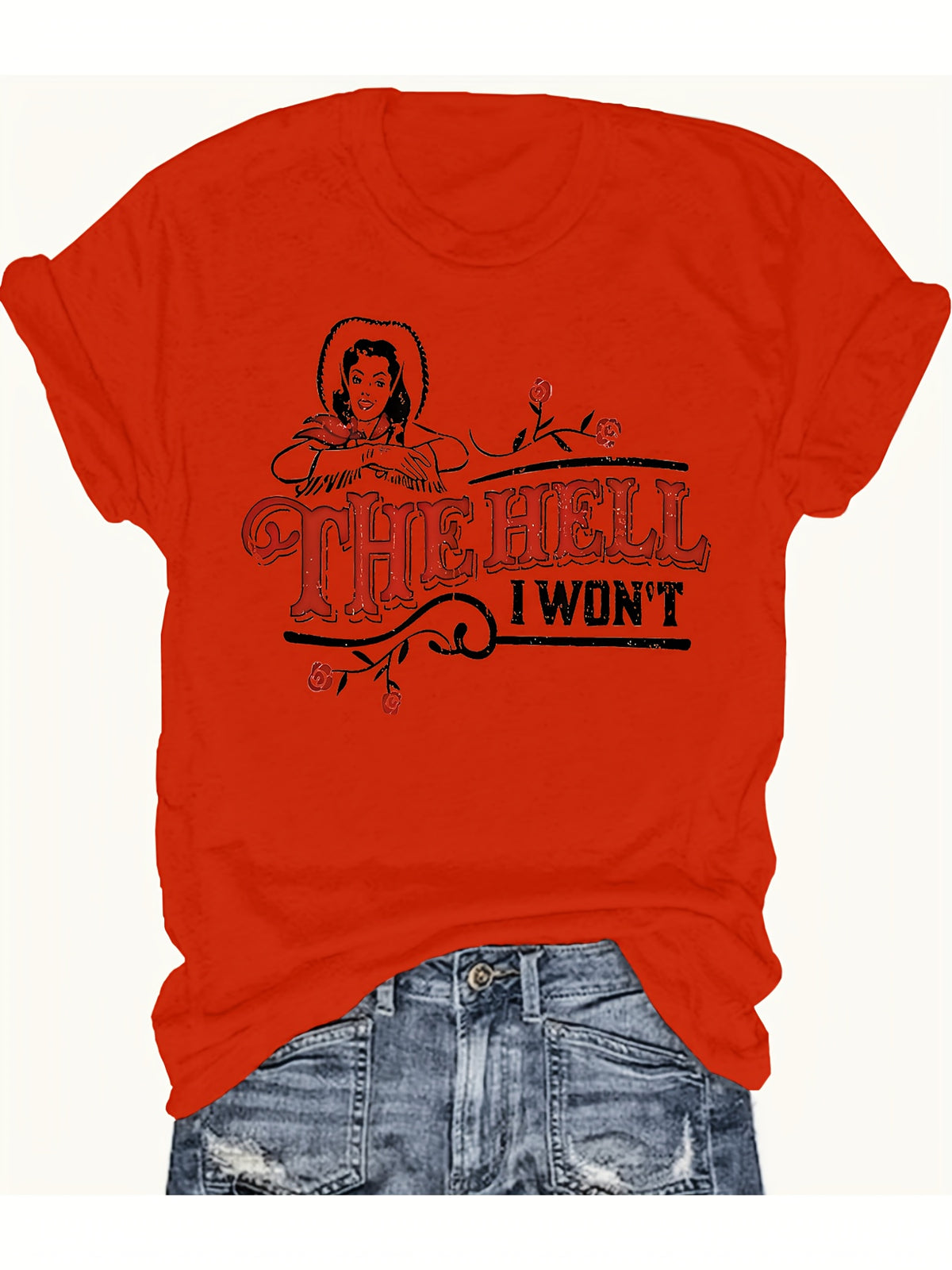 Graphic T-Shirt for Women "The Hell I Won't" Slogan Print Casual Soft Rayon Blend Regular Fit All-Season Tee S-XXL