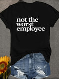 Funny Work Slogan T-Shirt Women Cartoon Print Crew Neck Short Sleeve Casual Humor Graphic Tee Not The Worst Employee Machine Washable Minimalist Office Gift Top S-XXL