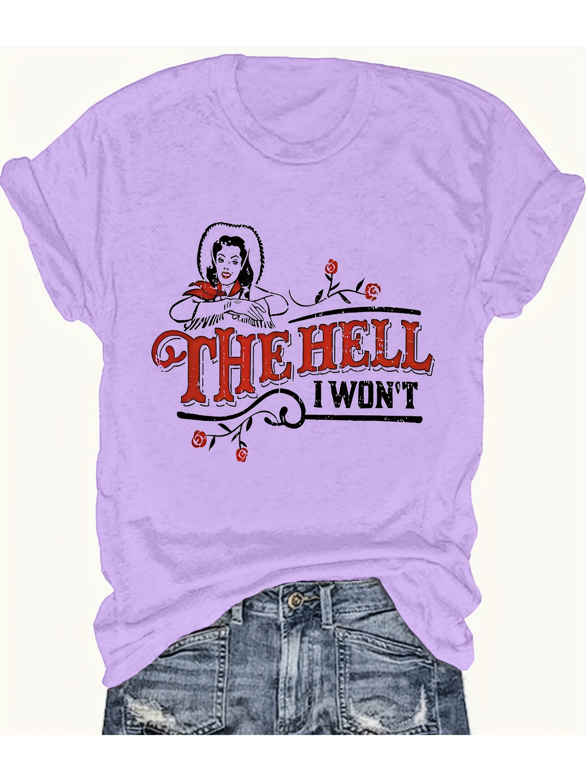 Graphic T-Shirt for Women "The Hell I Won't" Slogan Print Casual Soft Rayon Blend Regular Fit All-Season Tee S-XXL