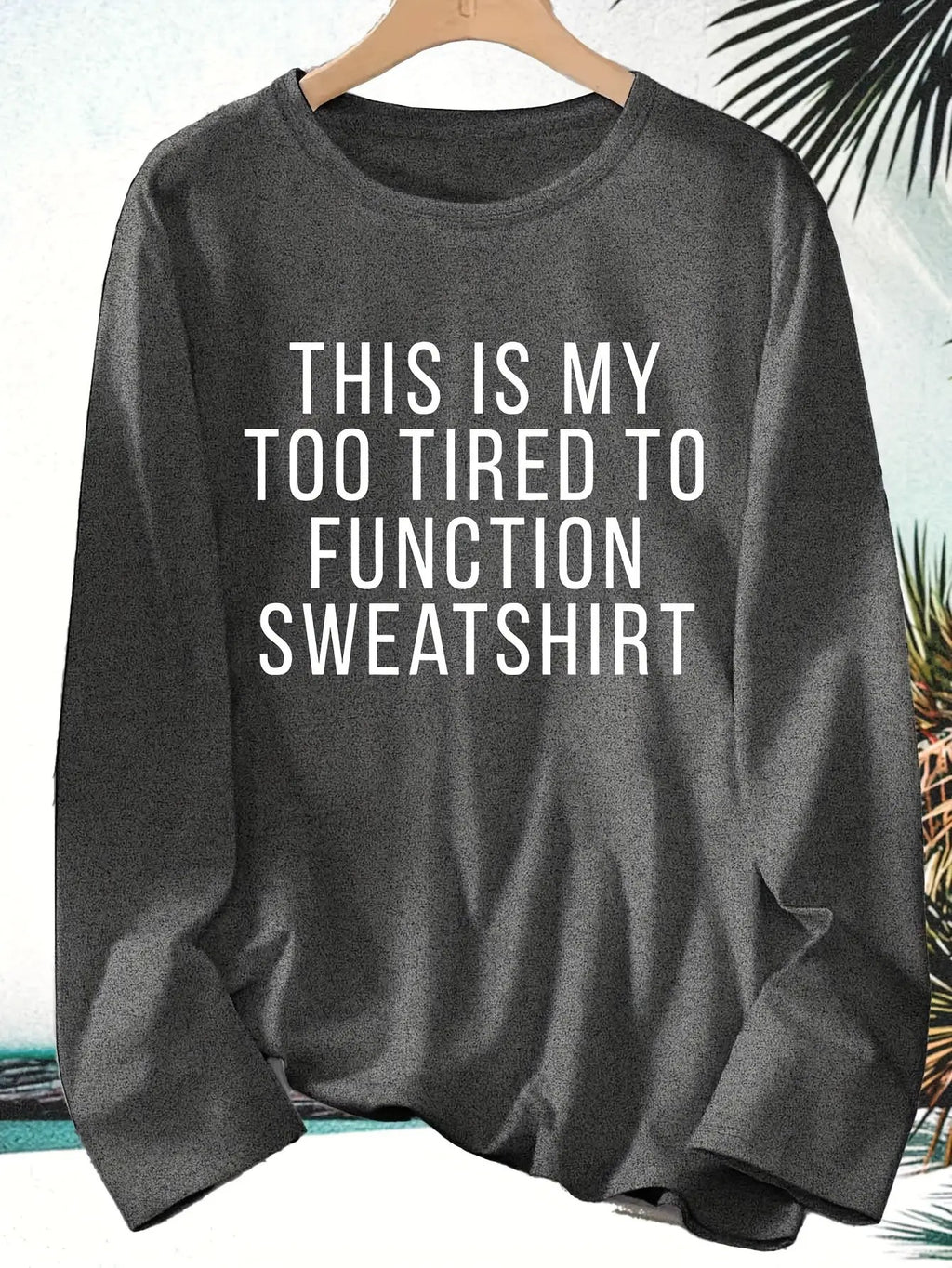 Too Tired to Work Funny Slogan Women Long Sleeve T-Shirt Loose Crew Neck Casual Humor Graphic Tee Soft Knit Fall Winter Daily