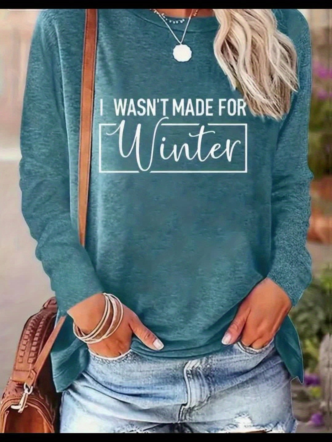 Vintage Slogan Long Sleeve Tee Women I'm Not Made in Winter Print Round Neck 200gsm Stretchy Casual Spring Fall Top S-XXL