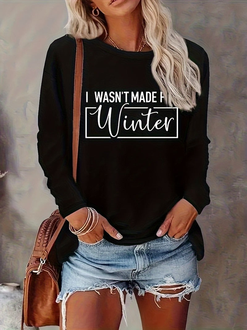 Vintage Slogan Long Sleeve Tee Women I'm Not Made in Winter Print Round Neck 200gsm Stretchy Casual Spring Fall Top S-XXL