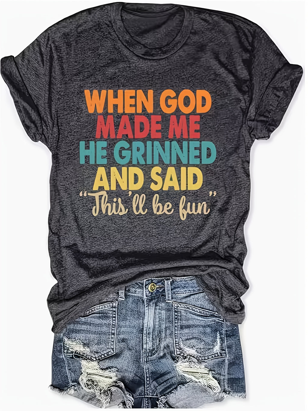 When God Made Me Graphic Tee Women Funny Digital Print Round Neck Short Sleeve Casual T-Shirt Spring Summer S-XXL