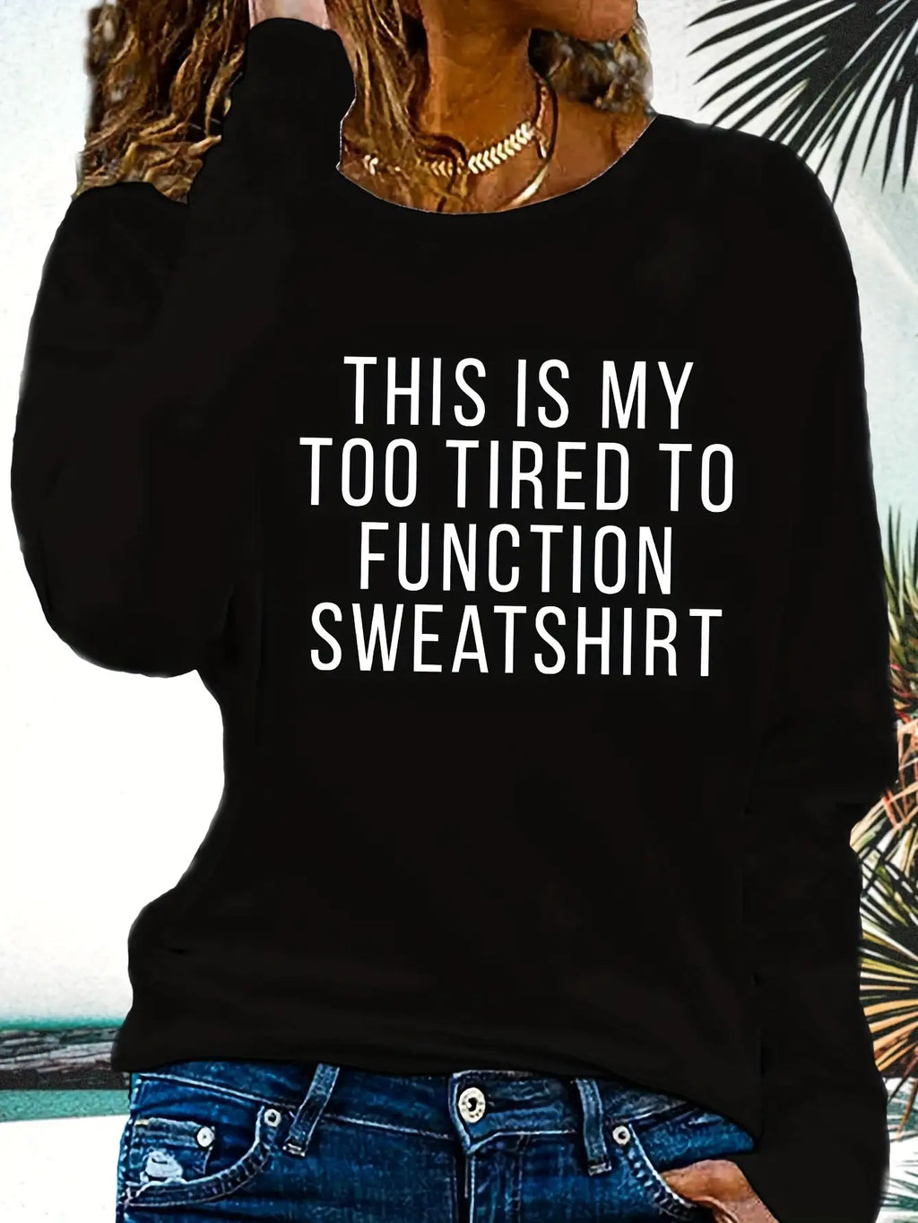 Too Tired to Work Funny Slogan Women Long Sleeve T-Shirt Loose Crew Neck Casual Humor Graphic Tee Soft Knit Fall Winter Daily